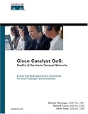 Cisco Catalyst(R) QoS: Quality of Service in Campus Networks (Networking Technology)
