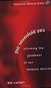 The Sevenfold Yes: Affirming the Goodness of Our Deepest Desires (Ignatian Impulse)