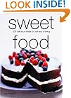 Sweet Food: 200 Delicious Treats to Cure Any Craving (Laurel Glen Little Food Series)