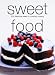Book Sweet Food: 200 Delicious Treats to Cure Any Craving (Laurel Glen Little Food Series)