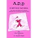 A.D.D. el m�todo natural: una ayuda para ni�os con trastorno deficitario de atenci�n e hiperactividad