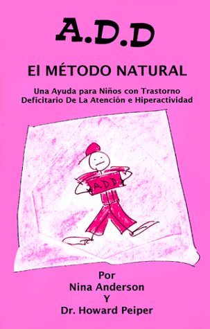 A.D.D. el método natural: una ayuda para niños con trastorno deficitario de atención e hiperactividad under Disabilities in The Books Store