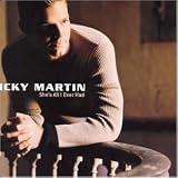 She'S All I Ever Had - Ricky Martin