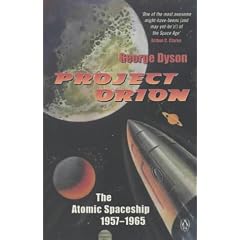 Project Orion: The Atomic Spaceship 1957-1965 (Penguin Press Science)