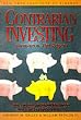 Contrarian Investing: Buy and Sell When Others Won't and Make Money Doing it (New York Institute of Finance)