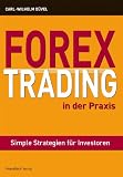 Forex-Trading in der Praxis: Simple Strategien f&uuml;r Investoren