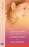 Au jeu du bonheur - La tentation d aimer