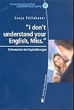 'I don't understand your English, Miss'