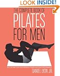 The Complete Book Of Pilates For Men:...