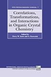 Correlations, transformations, and interactions in organic crystal chemistry : proceedings of the Eighth International Symposium on Organic Crystal Chemistry, held at Poznań-Rydzyna, Poland, 26-30 Jul