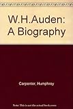 W.H. Auden : a biography