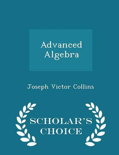 Advanced Algebra - Scholar's Choice Edition