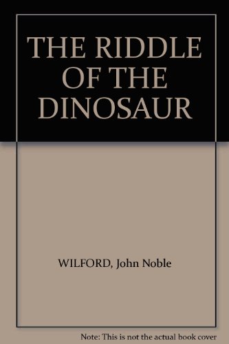 THE RIDDLE OF THE DINOSAUR