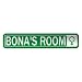 " BONA 'S ROOM " STREET SIGN NAME