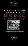 Stability and Complexity in Model Ecosystems (Princeton Landmarks in Biology)