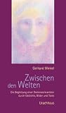 Zwischen den Welten: Die Begleitung einer Demenzerkrankung durch Gedichte, Bilder und Texte - Gerhard Winkel