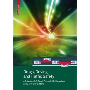 Click here to buy Drugs, Driving and Traffic Safety by Joris C. Verster, S. R. Pandi-Perumal, Jan G. Ramaekers, and Johan J. de Gier.