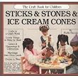 Sticks and Stones and Ice Cream Cones