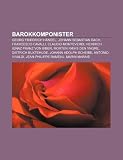 Barokkomponister: Georg Friedrich H Ndel, Johann Sebastian Bach, Francesco Cavalli, Claudio Monteverdi, Heinrich Ignaz Franz Von Biber
