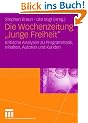 Die Wochenzeitung "Junge Freiheit": Kritische Analysen zu Programmatik, Inhalten, Autoren und Kunden