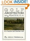 Golf Architecture in America: Its Strategy and Construction