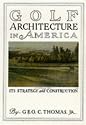 Golf Architecture in America: Its Strategy and Construction