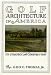 Golf Architecture in America: Its Strategy and Construction