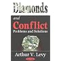 Diamonds and Conflict: Problems and Solutions by Arthur V. Levy