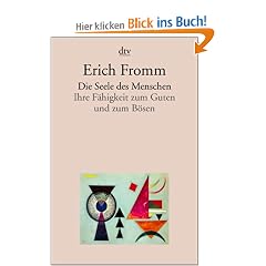 Die Seele des Menschen: Ihre F�higkeit zum Guten und zum B�sen