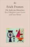 Die Seele des Menschen: Ihre Fähigkeit zum Guten und zum Bösen