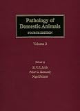 Pathology of Domestic Animals, Volume 3 (4th Edition) (Pathology of Domestic Animals)