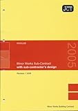 Minor works sub-contract : with sub-contractor's design : MWSub/D : 2005