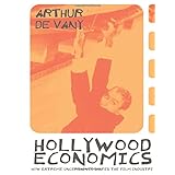 hollywood economics how extreme uncertainty shapes the film industry routledge studies in contemporary political