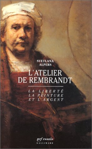 City Travel Guides Discounted  Books : L'Atelier de Rembrandt : La LibertÃ© la peinture et l'argent