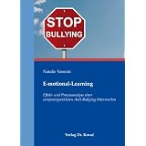 E-motional-Learning": Effekt- und Prozessanalyse einer computergest�tzten Anti-Bullying-Interventionvon "Natalie Vannini"