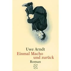 Einmal Macho und zur�ck.