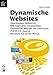 Dynamische Websites. Webserver, Datenbanken, WebApplication Development - Dynamische Websites mit ColdFusion, PHP, IIS 5.0, Apache, Microsoft SQL Server, MySQL, mit CD-ROM