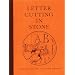 Letter Cutting in Stone: A Workbook by Richard Grasby