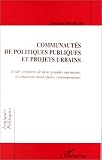 Communaut�s de politiques publiques et projets urbains: �tude compar�e de deux grandes op�rations d'urbanisme municipales contemporaines