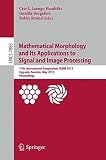 Mathematical morphology and its applications to signal and image processing : 11th international symposium, ISMM 2013, Uppsala, Sweden, May 27-29, 2013, proceedings