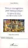 Vers un management post bureaucratique : La r�forme de l'Etat, une r�forme de la soci�t�
