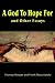 A God to Hope for: And Other Essays