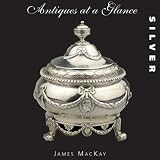 Antiques at a Glance: Silver (Antiques At A Glance)