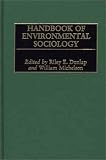 Handbook of Environmental Sociology Handbook of Environmental Sociology