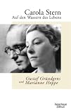 Auf den Wassern des Lebens: Gustaf Gr&uuml;ndgens und Marianne Hoppe - Carola Stern