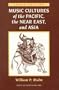Music Cultures of the Pacific, the Near East, and Asia (3rd Edition)