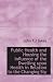 Public Health and Housing the Influence of the Dwelling upon Health in Relation to the Changing Sty