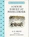 A House is Built at Pooh Corner (Winnie-The-Pooh story books)