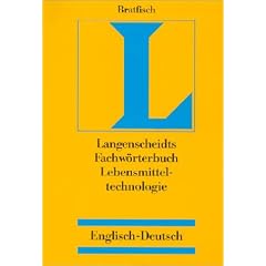Langenscheidts Fachw�rterbuch, Fachw�rterbuch Lebensmitteltechnologie, Englisch-Deutsch