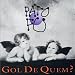 Gol De Quem?